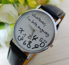 Wathever I am Late Anyway Letter Watches